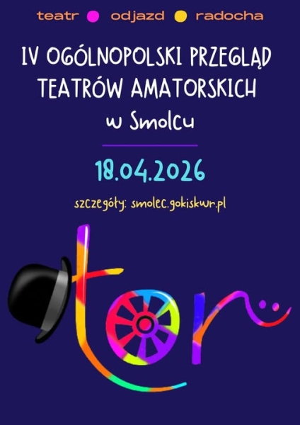 TOR - IV Ogólnopolski Przegląd Teatrów Amatorskich w Smolcu
